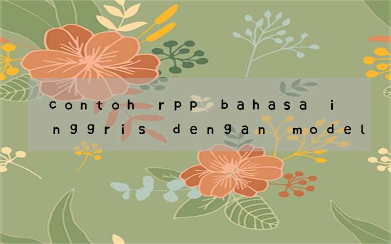contoh rpp bahasa inggris dengan model pembelajaran inquiri